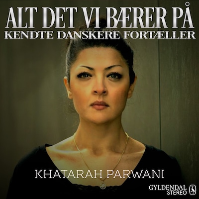 Alt det vi bærer på - Khatarah Parwani – omslag til lydbogen af Gyldendal Leksikon