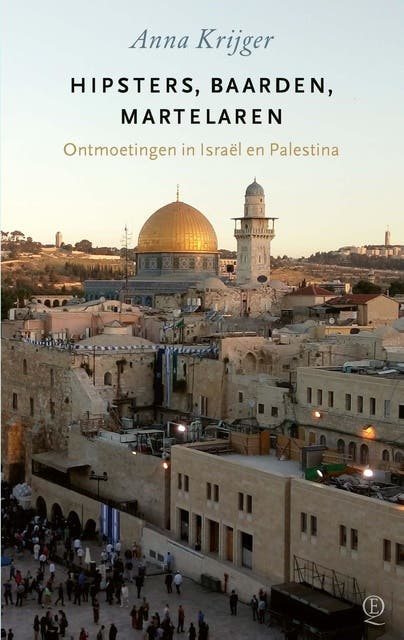 Hipsters, baarden, martelaren: Ontmoetingen in Israël en Palestina – omslag van het luisterboek van Anna Krijger