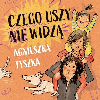 Czego uszy nie widzą – okładka audiobooka, autor Agnieszka Tyszka