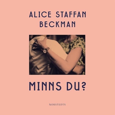 Minns du? – omslag till ljudboken av Alice Staffan Beckman