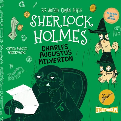 Klasyka dla dzieci. Sherlock Holmes. Tom 15. Charles Augustus Milverton – okładka audiobooka, autor Arthur Conan Doyle