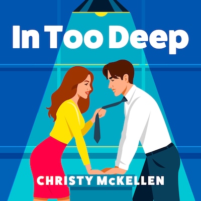 In Too Deep - Seductive Secrets - An electric, spicy workplace romance from Christy McKellen, Book 1 (Unabridged) – omslag til lydbogen af Christy McKellen