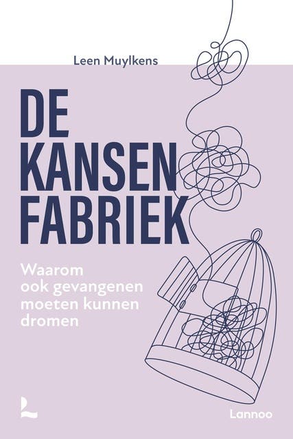 De kansenfabriek: Waarom ook gevangenen moeten kunnen dromen – omslag van het luisterboek van Leen Muylkens