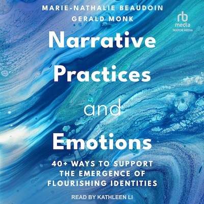 Narrative Practices and Emotions – omslag til lydbogen af Marie-Nathalie Beaudoin, Gerald Monk