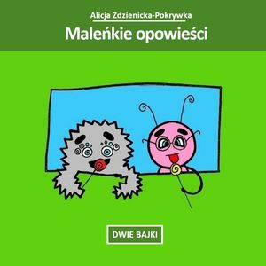 Maleńkie opowieści 2 – okładka audiobooka, autor Alicja Zdzienicka-Pokrywka