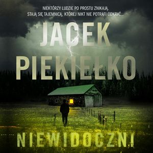 Niewidoczni – okładka audiobooka, autor Jacek Piekiełko