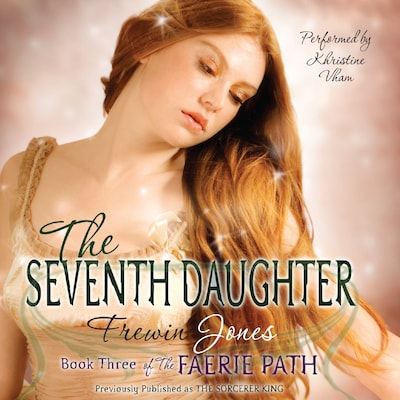 The Faerie Path #3: The Seventh Daughter – omslag til lydbogen af Frewin Jones