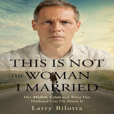 This Is NOT the Woman I Married – omslag til lydbogen af Larry Bilotta