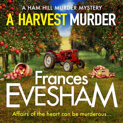 A Harvest Murder - The Ham Hill Murder Mysteries, Book 3 (Unabridged) – omslag til lydbogen af Frances Evesham