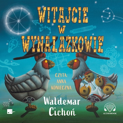 Witajcie w Wynalazkowie – okładka audiobooka, autor Waldemar Cichoń