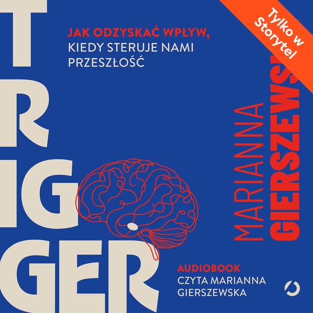 Trigger. Jak odzyskać wpływ, kiedy steruje nami przeszłość