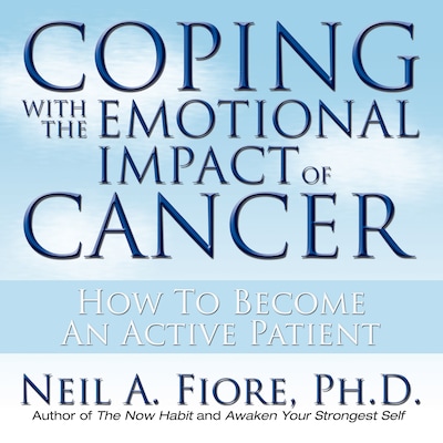 Coping With the Emotional Impact of Cancer – omslag til lydbogen af Neil Fiore