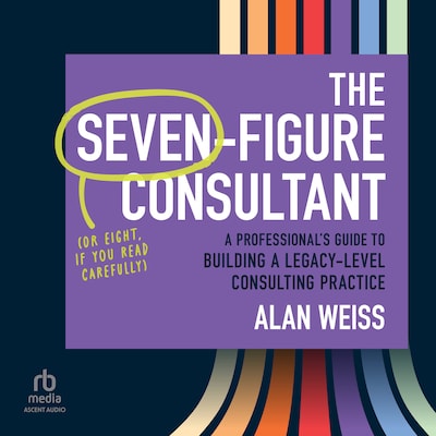 The Seven-Figure Consultant – omslag til lydbogen af Alan Weiss