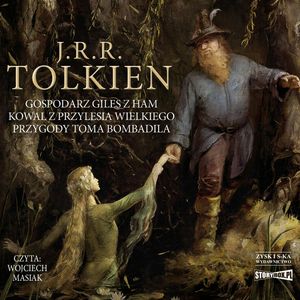 Gospodarz Giles z Ham. Kowal z Przylesia Wielkiego. Przygody Toma Bombadila – okładka audiobooka, autor John Ronald R. Tolkien