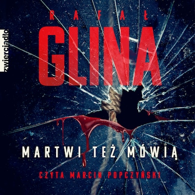 Martwi też mówią – okładka audiobooka, autor Rafał Glina