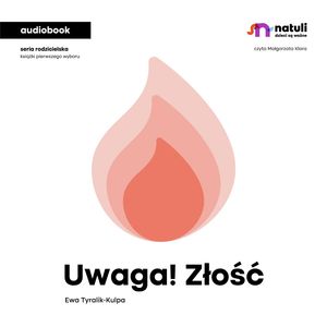 Uwaga! Złość – okładka audiobooka, autor Ewa Tyralik-Kulpa