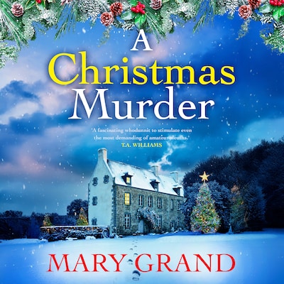 Christmas Murder - A BRAND NEW gripping, festive cosy mystery from Mary Grand for Christmas 2024 (Unabridged)