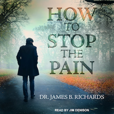 How to Stop the Pain – omslag til lydbogen af James B. Richards