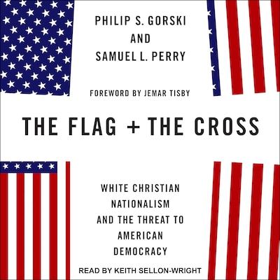 The Flag and the Cross – omslag til lydbogen af Samuel L. Perry, Philip S. Gorski