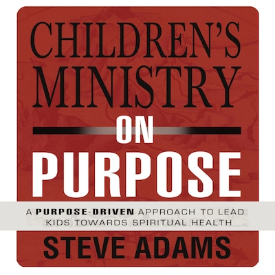 Children's Ministry on Purpose