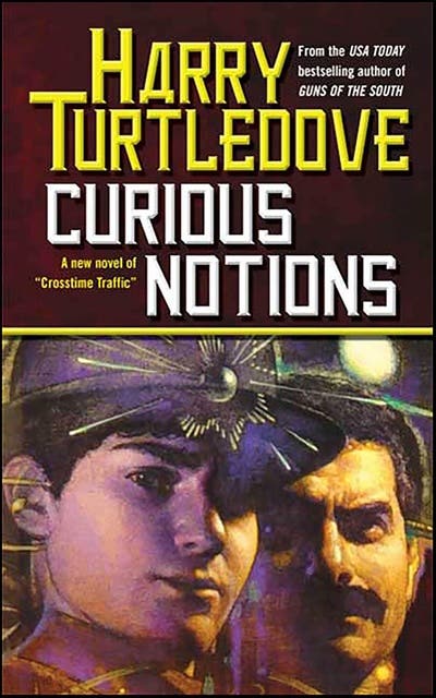 Curious Notions: A Novel of Crosstime Traffic – omslag til lydbogen af Harry Turtledove