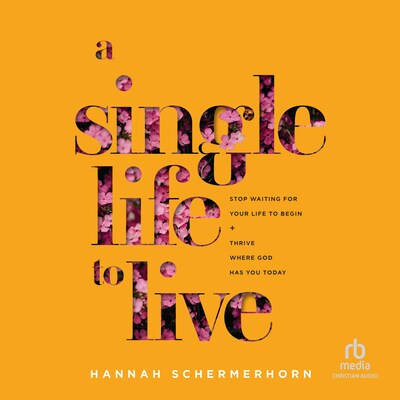 A Single Life to Live – omslag til lydbogen af Hannah Schermerhorn