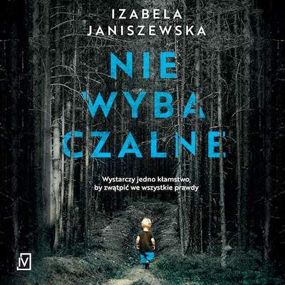 Niewybaczalne – okładka audiobooka, autor Izabela Janiszewska