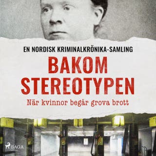 Bakom stereotypen – När kvinnor begår grova brott