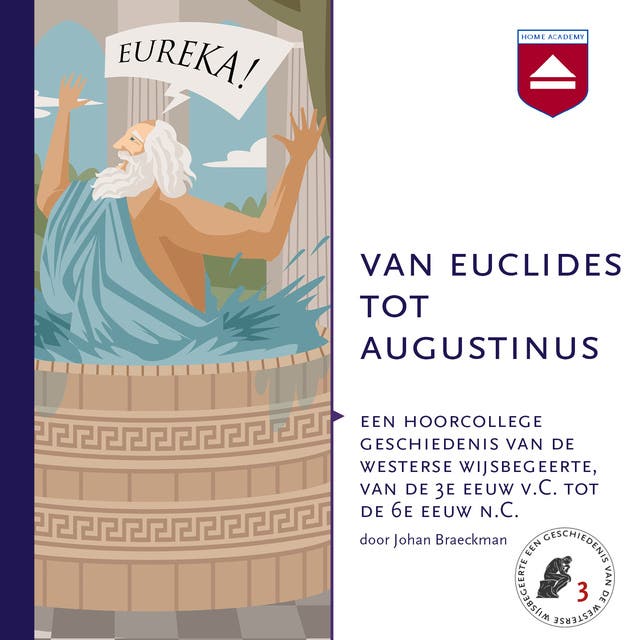 Van Euclides tot Augustinus: Een hoorcollege geschiedenis van de westerse wijsbegeerte, van de 3e eeuw v.C. tot de 6e eeuw n.C. – omslag van het luisterboek van Johan Braeckman