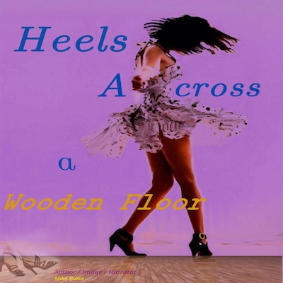 Heels Across a Wooden Floor – omslag til lydbogen af Mike Blake