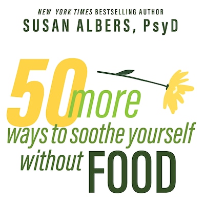 50 More Ways to Soothe Yourself Without Food – omslag til lydbogen af Susan Albers, PsyD