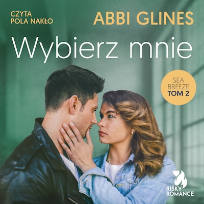 Wybierz mnie – okładka audiobooka, autor Abbi Glines