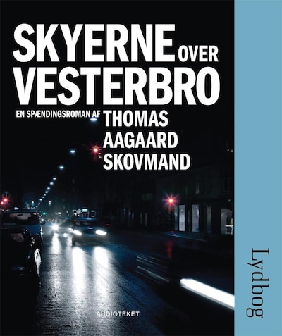 Skyerne over Vesterbro – omslag til lydbogen af Thomas Aagaard Skovmand