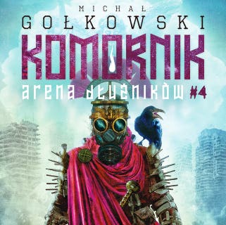 Komornik. Arena Dłużników - tom 4 – okładka audiobooka, autor Michał Gołkowski