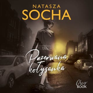 Przerwana kołysanka – okładka audiobooka, autor Natasza Socha