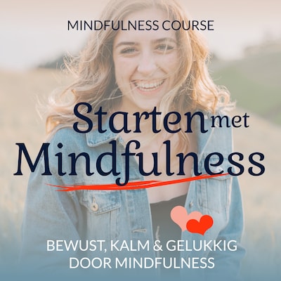 Cursus: Starten met Mindfulness