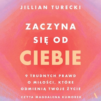 Zaczyna się od Ciebie – okładka audiobooka, autor Jillian Turecki