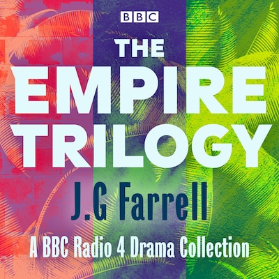 The Empire Trilogy: Troubles, The Siege of Krishnapur, The Singapore Grip – omslag til lydbogen af JG Farrell