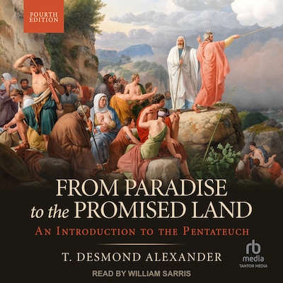 From Paradise to the Promised Land, 4th Edition – omslag til lydbogen af T. Desmond Alexander