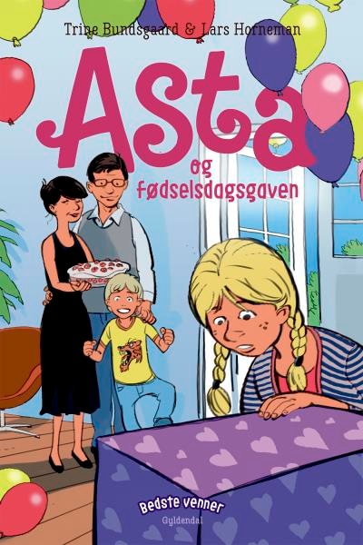 Bedste venner 6 - Asta og fødselsdagsgaven – omslag til lydbogen af Trine Bundsgaard