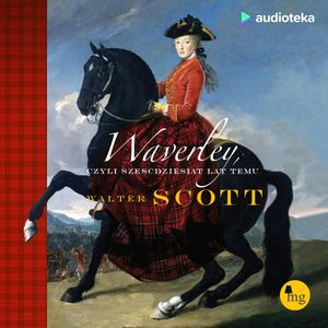 Waverley, czyli sześćdziesiąt lat temu – okładka audiobooka, autor Sir Walter Scott