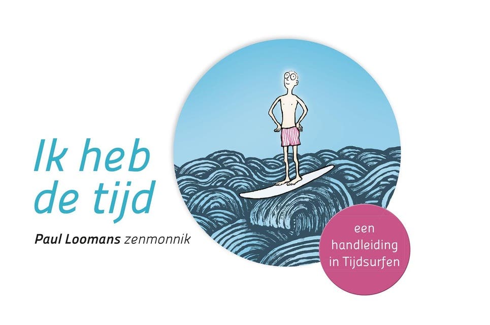 Ik heb de tijd: een handleiding in tijdsurfen – omslag van het luisterboek van Paul Loomans