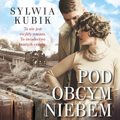 Pod obcym niebem – okładka audiobooka, autor Sylwia Kubik