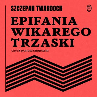 Epifania wikarego Trzaski – okładka audiobooka, autor Szczepan Twardoch