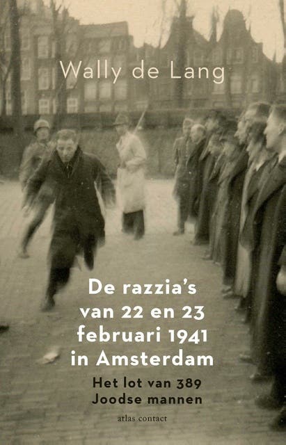 De razzia's van 22 en 23 februari 1941 in Amsterdam: het lot van 389 joodse mannen – omslag van het luisterboek van Wally de Lang