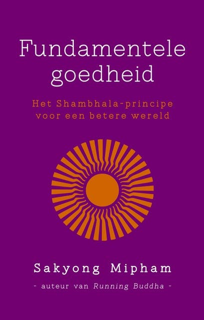 Fundamentele goedheid: het Shambala-principe voor een betere wereld – omslag van het luisterboek van Sakyong Mipham