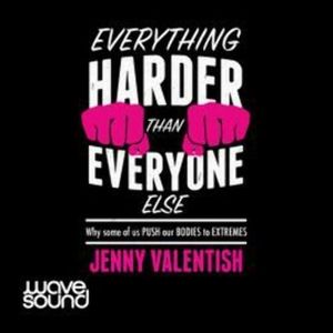 Everything Harder Than Everyone Else – okładka audiobooka, autor Jenny Valentish