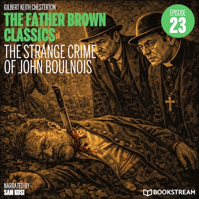 The Strange Crime of John Boulnois (The Father Brown Classics, Episode 23) – omslag til lydbogen af G. K. Chesterton