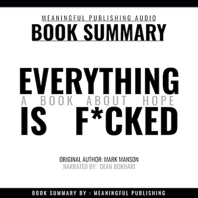 Summary: Everything is F*cked by Mark Manson: A Book About Hope – omslag til lydbogen af Meaningful Publishing