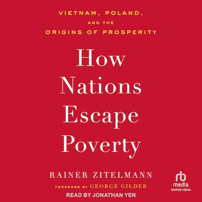 How Nations Escape Poverty – omslag til lydbogen af Rainer Zitelmann